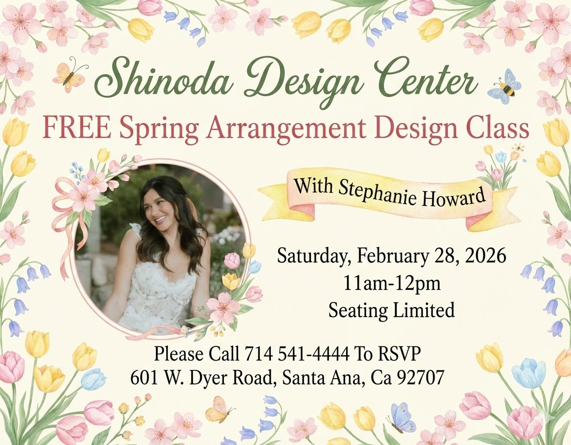 *Free* Spring Arrangement Design Class With Amazing Designer Stephanie Howard ~ Saturday, February 28, 2026 11am-12pm! *Seating Limited ~ Please Call To RSVP (714)541-4444*