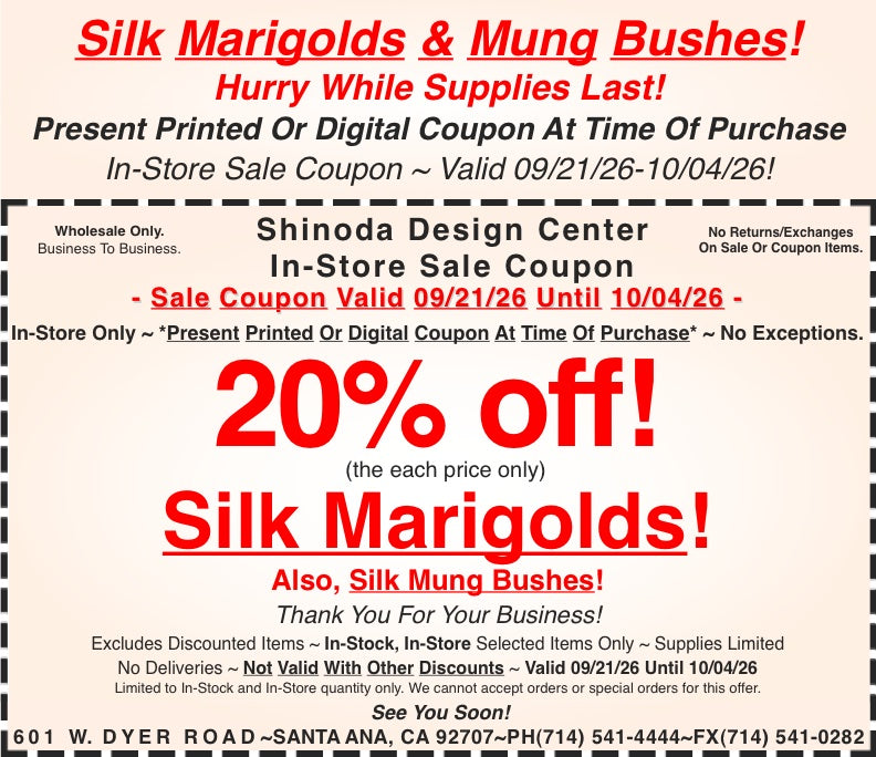 In-Store Coupon: 20%off Silk Marigolds & Mung Bushes!