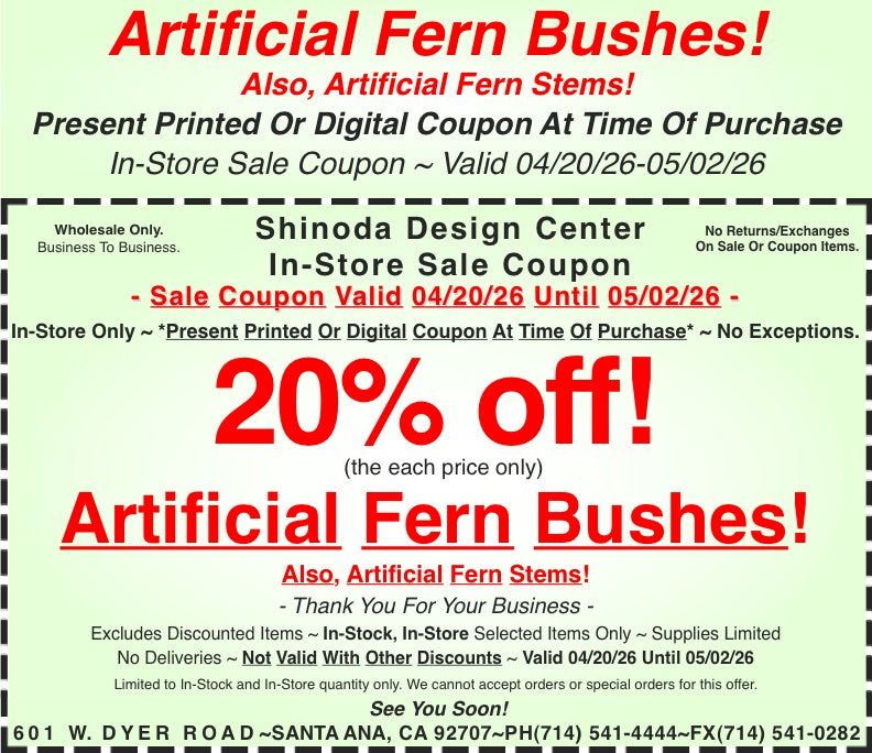 In-Store Coupon: 20%off Artificial Fern Bushes! Also, Artificial Fern Stems!