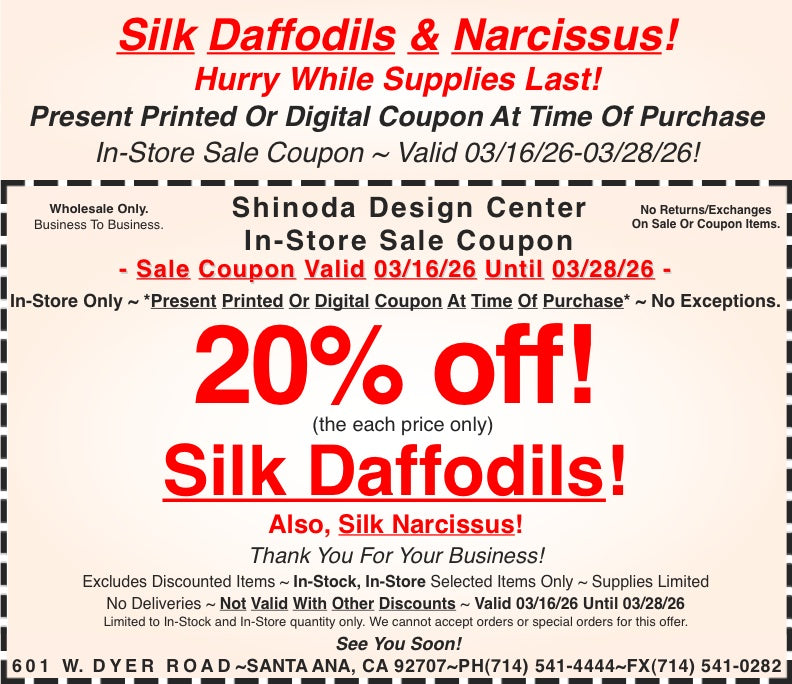 In-Store Coupon: 20%off Silk Daffodils & Narcissus!