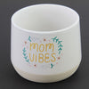 5.75"X4.5"MOM VIBES KPOT WHT